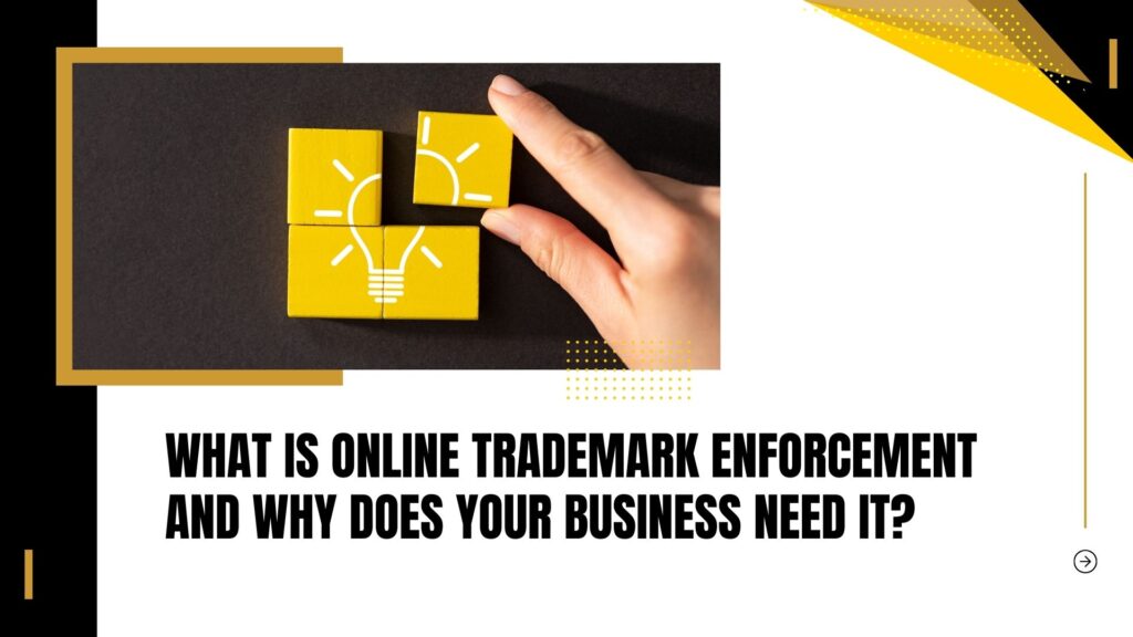 What Is Online Trademark Enforcement and Why Does Your Business Need It