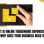 What Is Online Trademark Enforcement and Why Does Your Business Need It