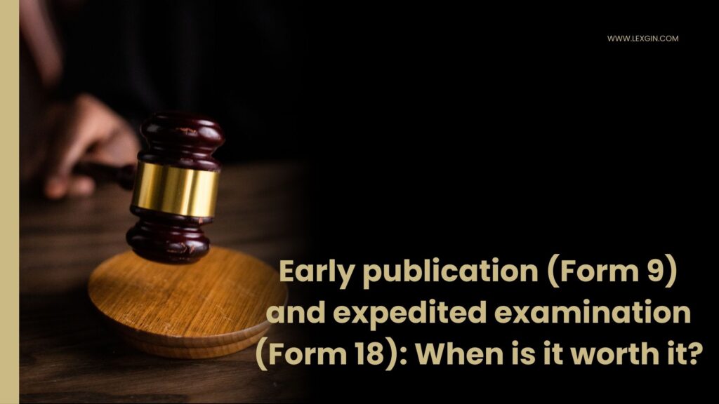 Early publication (Form 9) and expedited examination (Form 18)