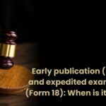Early publication (Form 9) and expedited examination (Form 18)